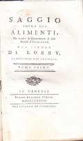 SAGGIO SOPRA GLI ALIMENTI, PER SERVIRE DI COMMENTARIO AI LIBRI DITETICI D'IPPOCRATE TOMO PRIMO