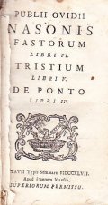 PUBLII OVIDII NASONIS FASTORUM LIBRI VI, TRISTIUM LIBRI V, DE PONTO LIBRI IV